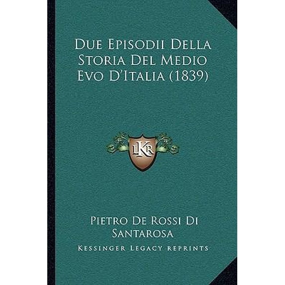 Due Episodii Della Storia del Medio Evo D'Italia (1839) Paperback
