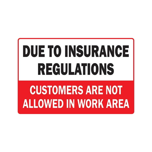 Due To Insurance Regulations Customers Not Allowed novelty sticker | Indoor/Outdoor | Funny Home Décor for Garages, Living Rooms, Bedroom, Offices | SignMission Protection Decal Wall