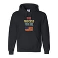 thumbnail image 1 of Due Process For All Justice Law Legal Rights Equality Graphic Pullover Hoodie, up to size 5XL, 1 of 3