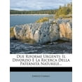 thumbnail image 1 of Due Riforme Urgenti : Il Divorzio E La Ricerca Della Paternita Naturele... (Paperback), 1 of 1