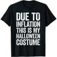 thumbnail image 1 of Due To Inflation This Is My Halloween Costume Shirt Lazy T-ShirtMen and women, Black T-shirt, size: Extra large S-4XL, 1 of 4