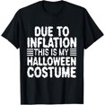 thumbnail image 1 of Due To Inflation This Is My Halloween Costume T-Shirt, 1 of 3