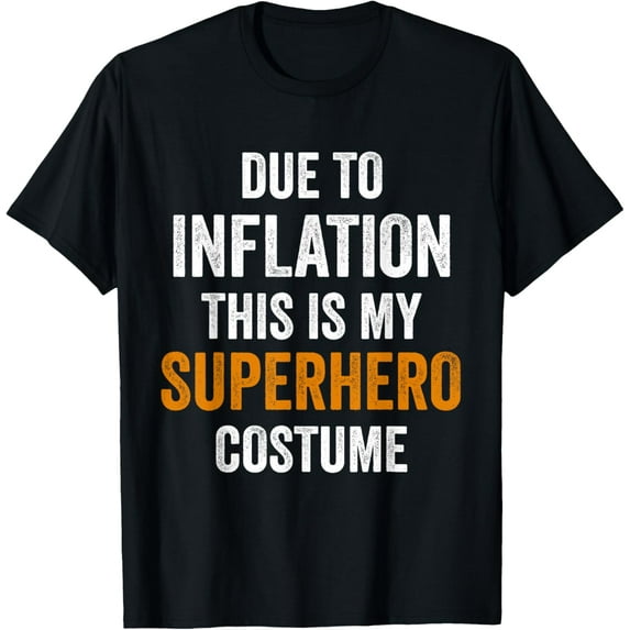 Due To Inflation This Is My Superhero Costume Halloween T-Shirt