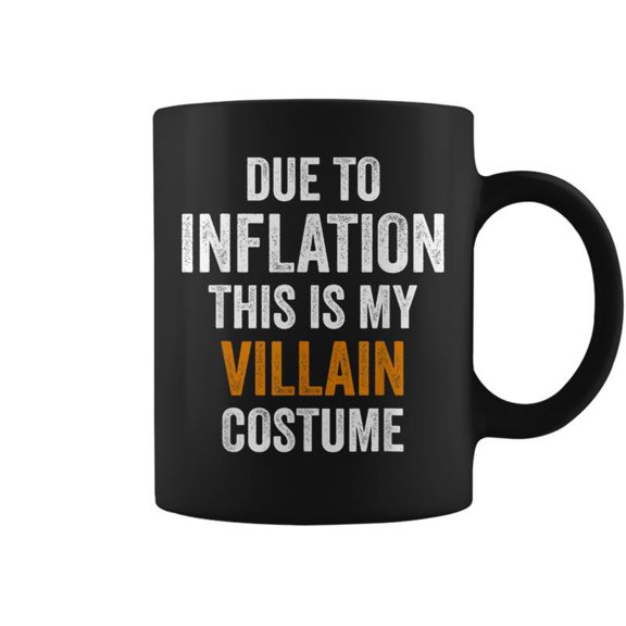Due To Inflation This Is My Villain Costume Halloween Coffee Mugs