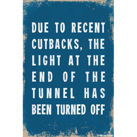 Due To Recent Cutbacks Demotivational Poster Print