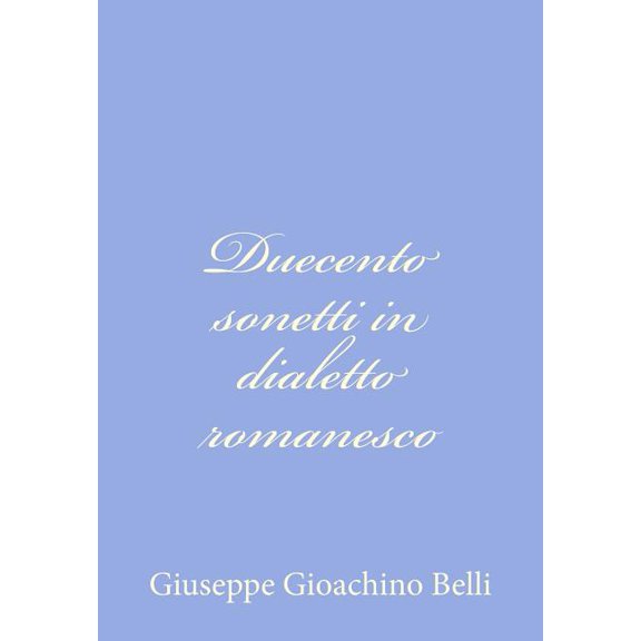 Duecento sonetti in dialetto romanesco (Paperback)