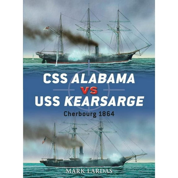 Duel: CSS Alabama vs USS Kearsarge : Cherbourg 1864 (Series #40) (Paperback)