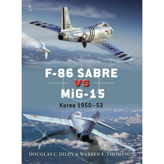 Duel: F-86 Sabre vs MiG-15 : Korea 195053 (Series #50) (Paperback)