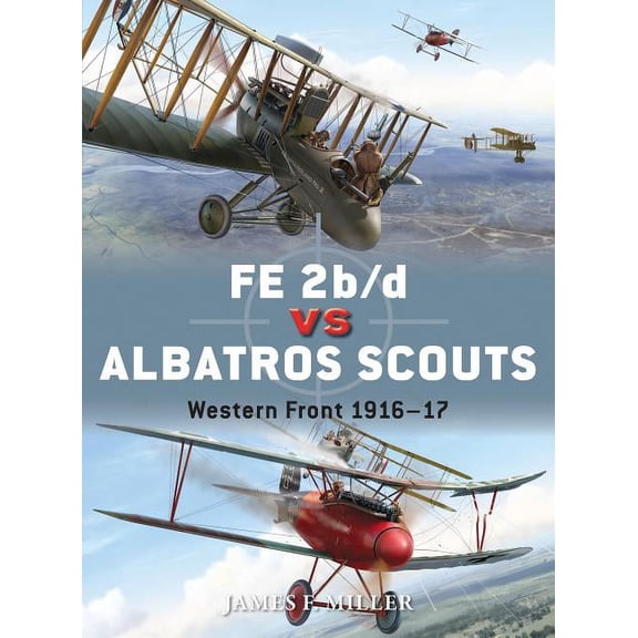 Duel: FE 2b/d vs Albatros Scouts : Western Front 191617 (Series #55) (Paperback)