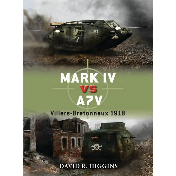 Duel: Mark IV vs A7V : Villers-Bretonneux 1918 (Series #49) (Paperback)
