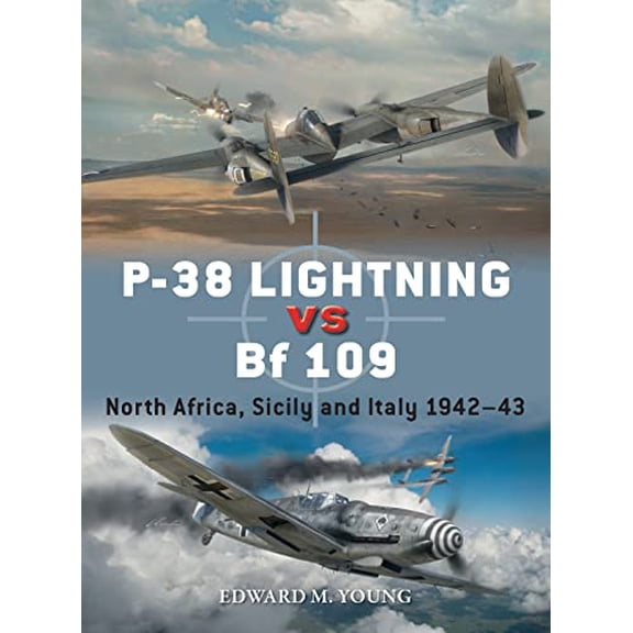 Duel: P-38 Lightning vs Bf 109 : North Africa, Sicily and Italy 194243 (Series #131) (Paperback)