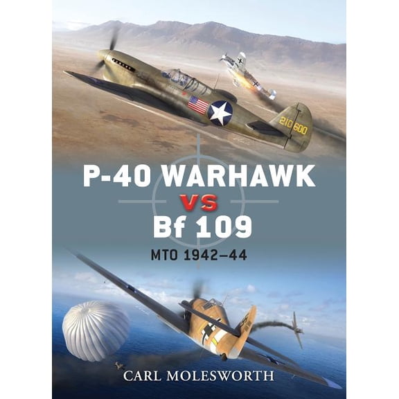 Duel: P-40 Warhawk vs Bf 109 : MTO 194244 (Series #38) (Paperback)