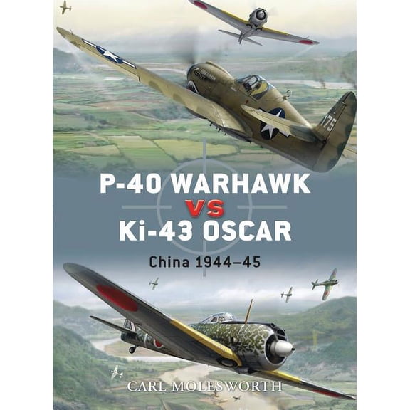 Duel: P-40 Warhawk vs Ki-43 Oscar : China 194445 (Series #8) (Paperback)