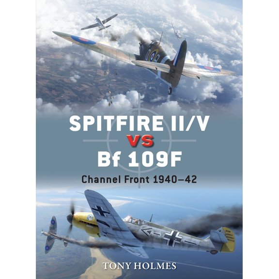 Duel: Spitfire II/V vs Bf 109F : Channel Front 1940–42 (Series #67) (Paperback)