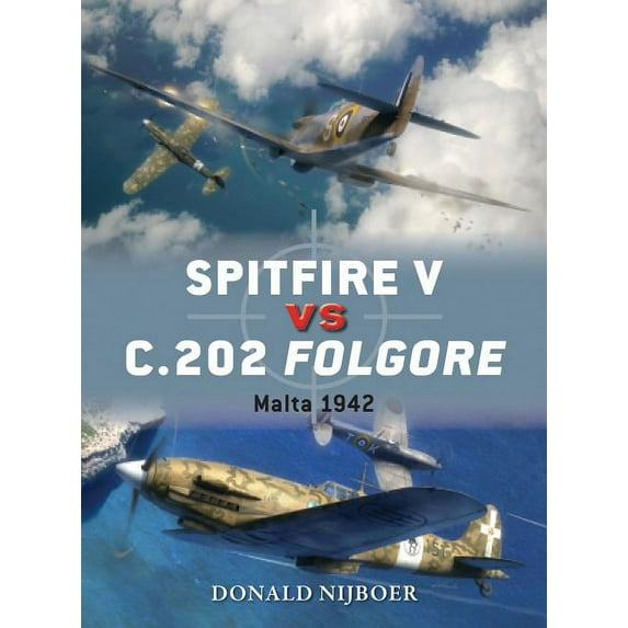 Duel: Spitfire V vs C.202 Folgore : Malta 1942 (Series #60) (Paperback)