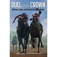 thumbnail image 1 of Duel for the Crown: Affirmed, Alydar, and Racing's Greatest Rivalry, (Paperback), 1 of 1