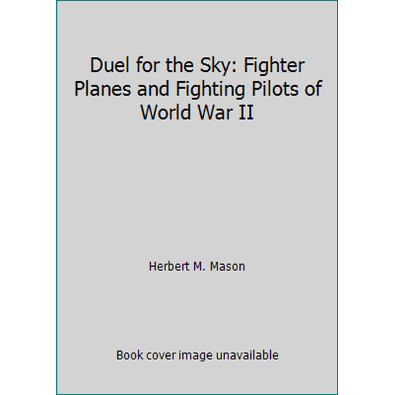 Pre-Owned Duel for the Sky: Fighter Planes and Fighting Pilots of World War II (Paperback) 0448129825 9780448129822