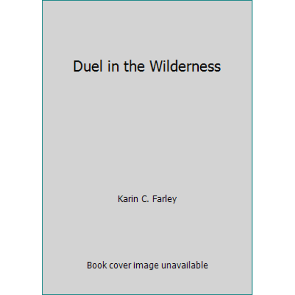 Pre-Owned Duel in the Wilderness (Paperback) 0879351306 9780879351304