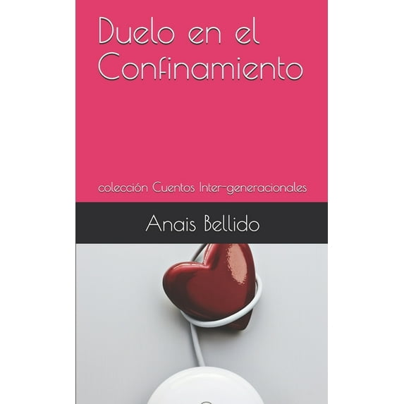 Duelo en el Confinamiento: colección Cuentos Inter-generacionales (Paperback)