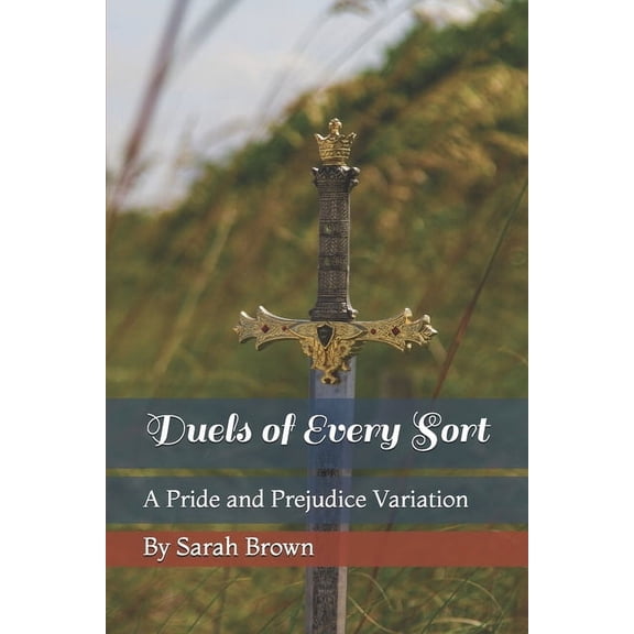 Duels of Every Sort: A Pride and Prejudice Variation (Paperback)