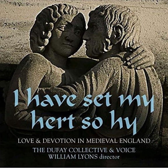 Dufay Collective - Have Set My Hert So Hy: Love & Devotion in Medieva - Music & Performance - CD