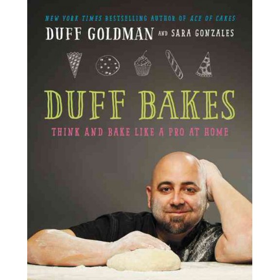 Pre-Owned Duff Bakes : Think and Bake Like a Pro at Home (Hardcover) 9780062349804