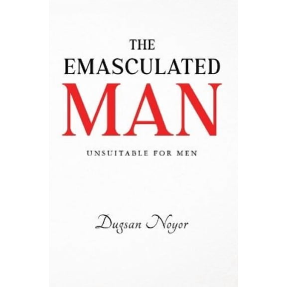 Dugsan Noyor The Emasculated Man (Paperback)