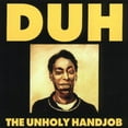thumbnail image 1 of Duh - Unholy Handjob - Music & Performance - CD, 1 of 1