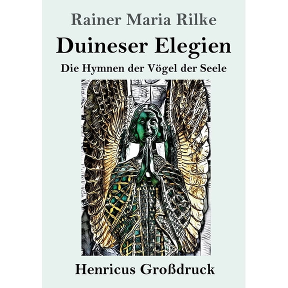 Duineser Elegien (Grodruck): Die Hymnen der Vgel der Seele (Paperback)