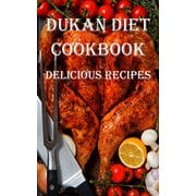 Dukan Diet Cookbook Delicious Recipes, Paperback
