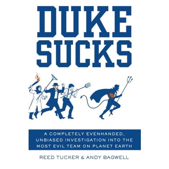 Pre-Owned Duke Sucks: A Completely Even-Handed, Unbiased Investigation Into the Most Evil Team on Planet Earth (Paperback) 1250004632 9781250004635