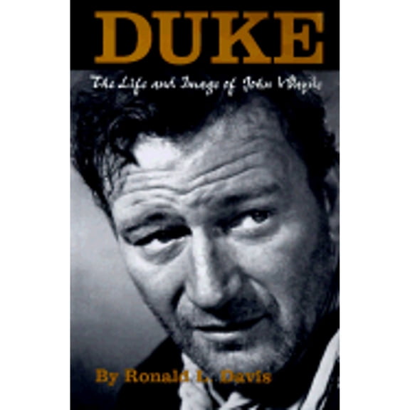 Pre-Owned Duke: The Life and Image of John Wayne (Hardcover) 0806130156 9780806130156
