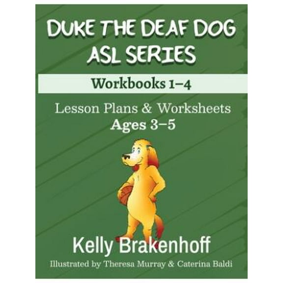Duke the Deaf Dog ASL: Duke the Deaf Dog ASL Series Ages 3-5: Lesson Plans & Worksheets Workbooks 1-4 (Paperback)
