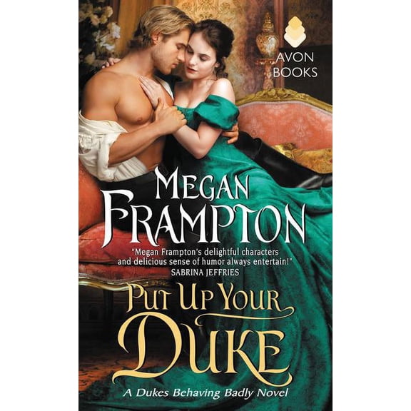 Dukes Behaving Badly Put Up Your Duke: A Dukes Behaving Badly Novel, (Paperback)