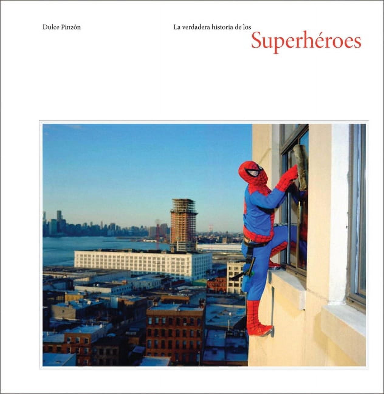 Dulce PinzÃ³n: The Real Story of the Superheroes, (Hardcover)