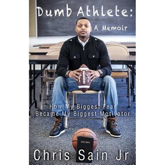 Pre-Owned Dumb Athlete: How My Biggest Fear Became My Biggest Motivator (Paperback) 0615982883 9780615982885