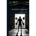 thumbnail image 1 of Dumb Bell Exercises, (Hardcover), 1 of 1