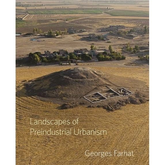 Dumbarton Oaks Colloquium on the History of Landscape Archit: Landscapes of Preindustrial Urbanism (Hardcover)