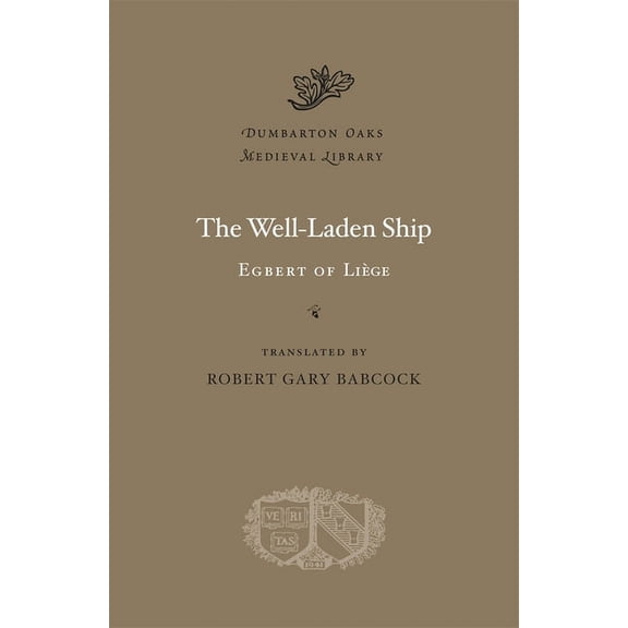 Dumbarton Oaks Medieval Library The Well-Laden Ship, Book 25, (Hardcover)