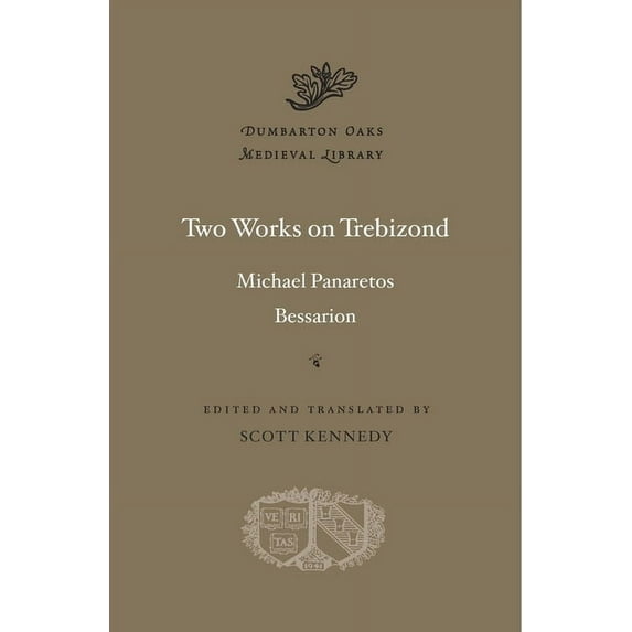 Dumbarton Oaks Medieval Library Two Works on Trebizond, Book 52, (Hardcover)
