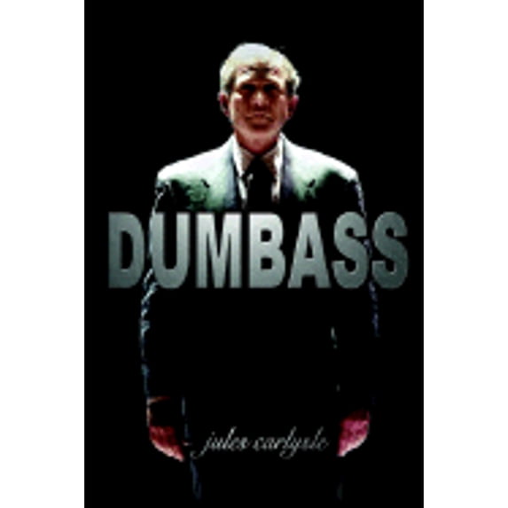Pre-Owned Dumbass: Outrageous Quotes From The World's Most Powerful Moron Paperback
