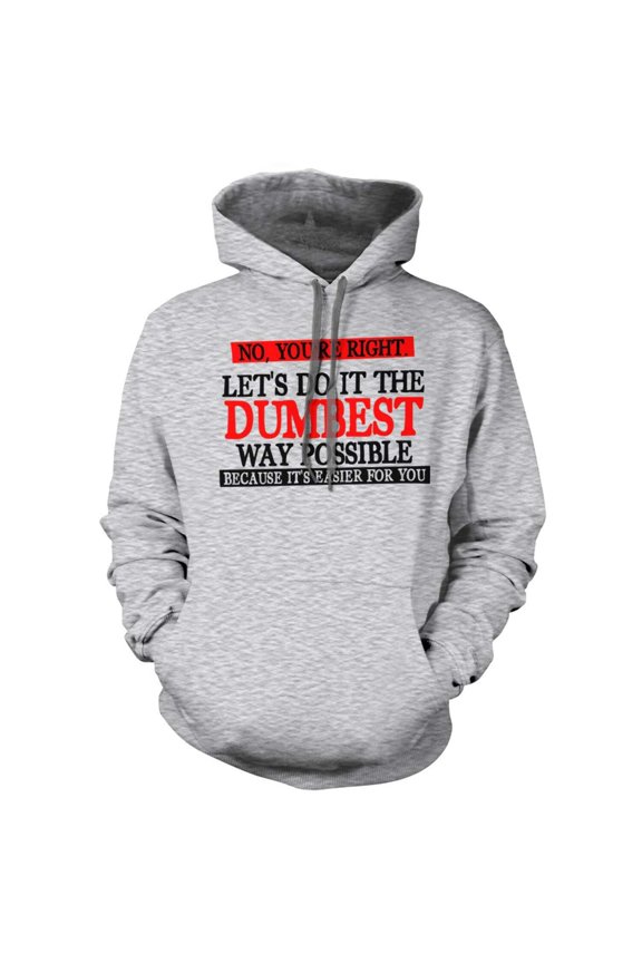 Dumbest Way Possible Hoodie