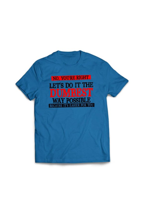 Dumbest Way Possible T-Shirt