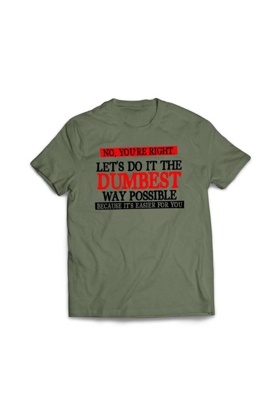 Dumbest Way Possible T-Shirt
