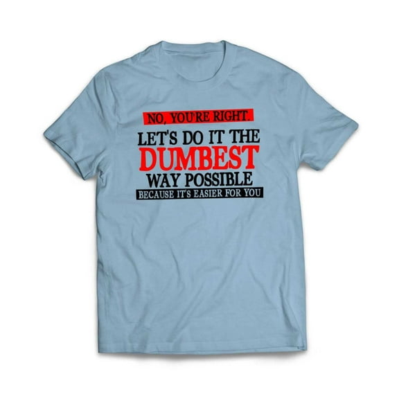 Dumbest Way Possible T-Shirt