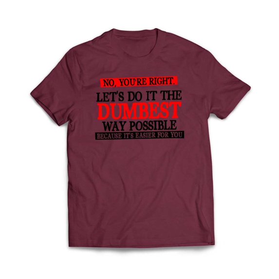 Dumbest Way Possible T-Shirt
