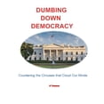 thumbnail image 1 of Dumbing Down Democracy: Countering the Circuses That Cloud Our Minds (Paperback), 1 of 1