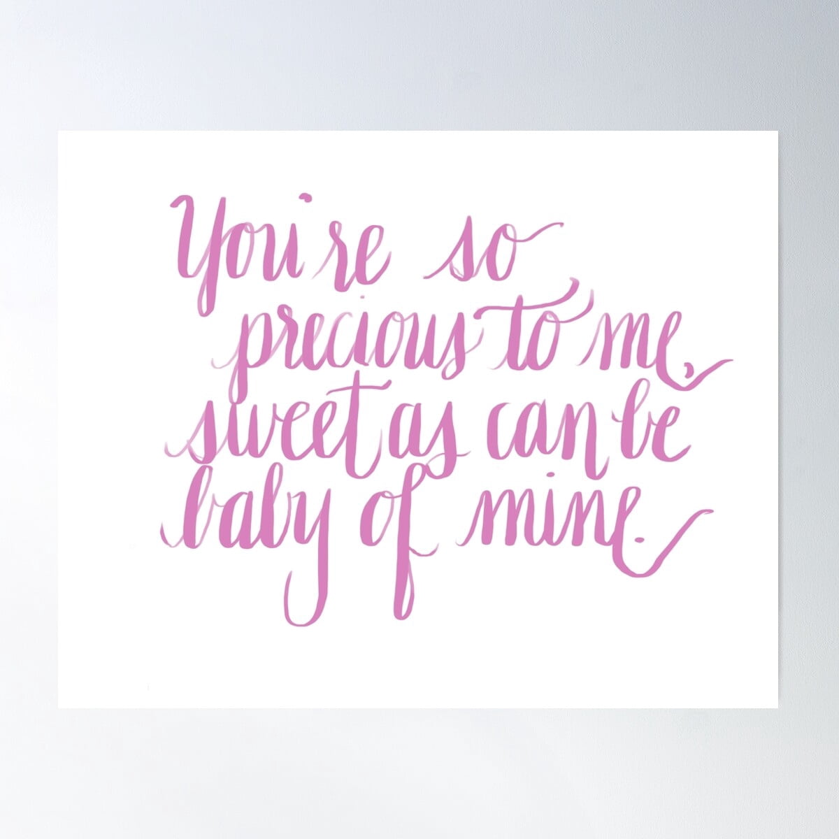Precious to me Baby of Mine Quote - Pink Print