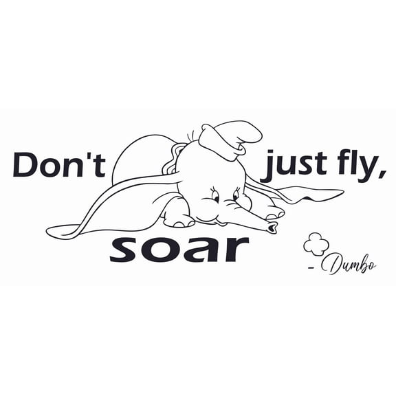 Dumbo Wall Art Decal Quotes - Don't Just Fly Soar | 9" x 20" DIY Stick And Peel Vinyl Adhesive Walt Disney Movie Flying Baby Elephant Home Decor Kids Nursery Bedroom Removable Decoration Sticker