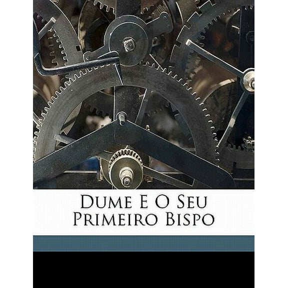 Dume E O Seu Primeiro Bispo